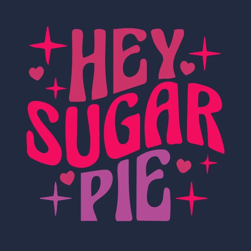 Hey Sugar Pie
