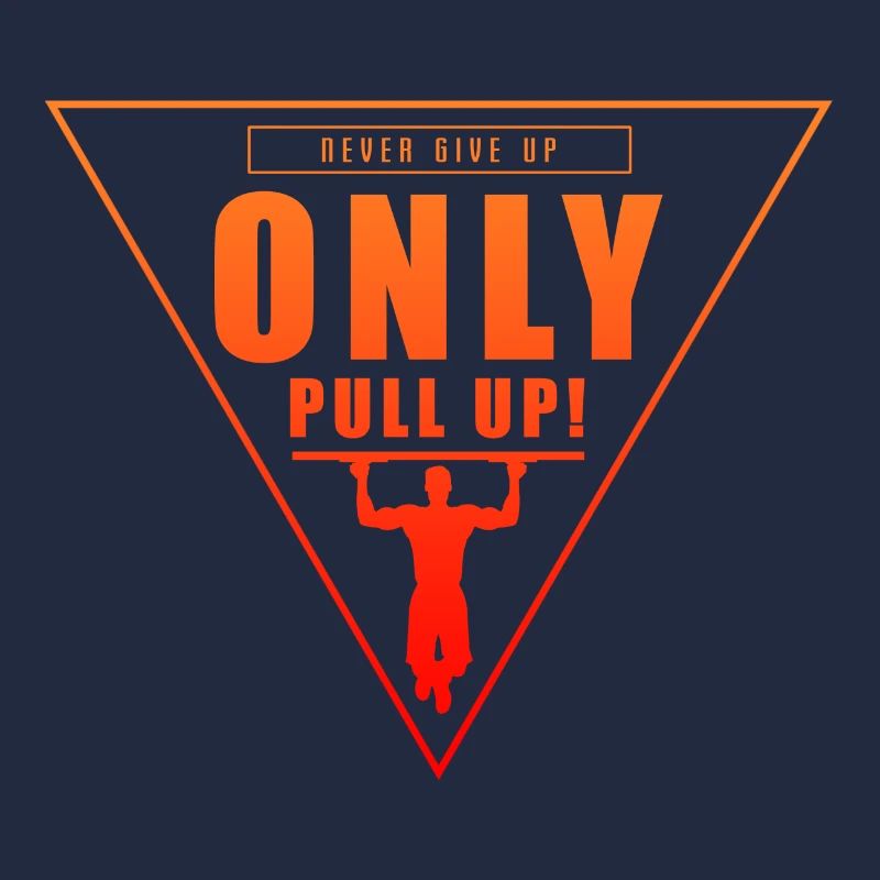 Never give up only Pull up - Premium Design