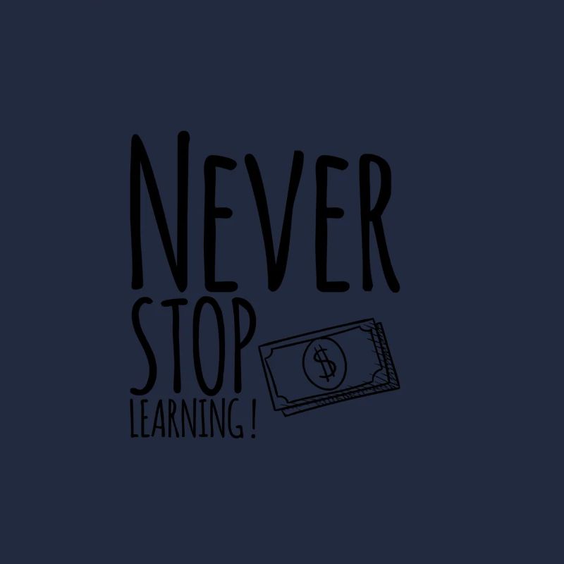 Never STOP Learning!