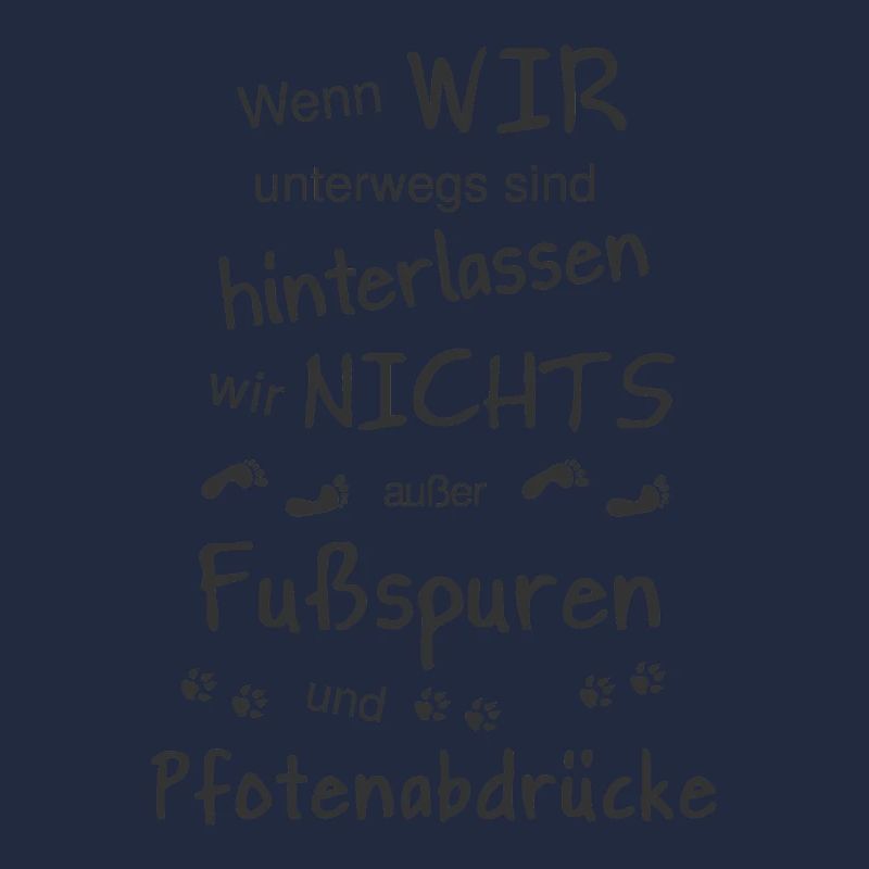 Statement Hundebesitzer - Wenn wir unterwegs sind