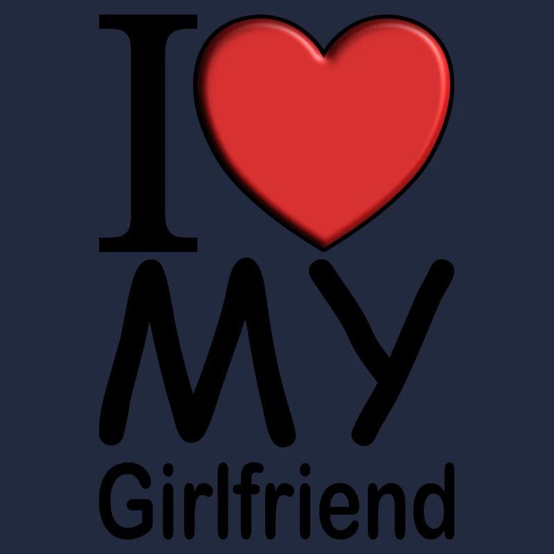 I love my girlfriend