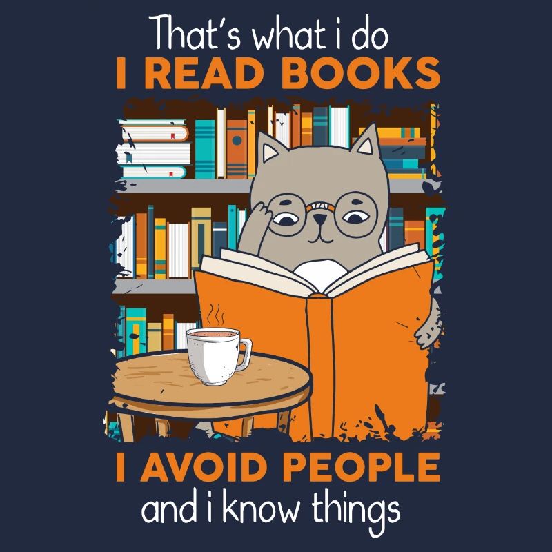 I Do Read Books I Avoid People And I Know Things
