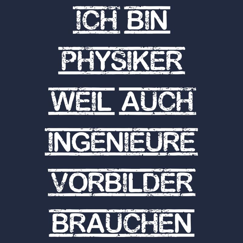 Physiker Physik lustiger Spruch Uni Ingenieure