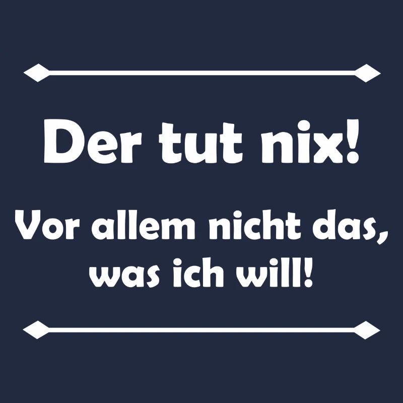 Der tut nix!