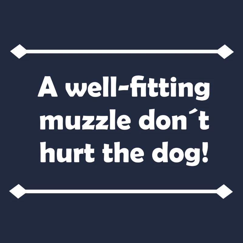 A well-fitting muzzle don´t hurt the dog!