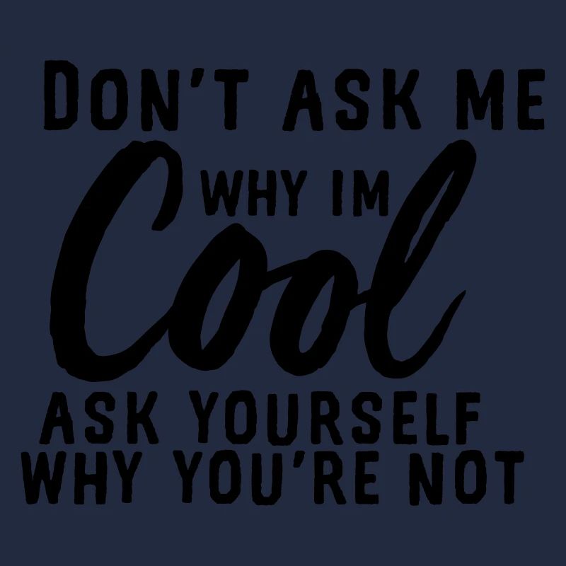 Ne me demande pas pourquoi je suis cool