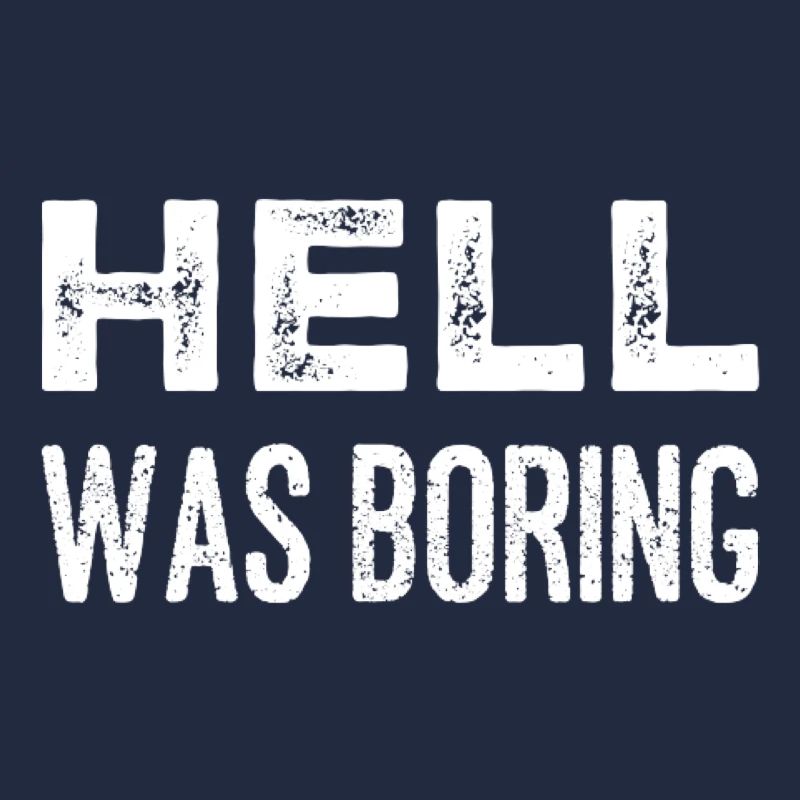 Hell was boring Hell was boring