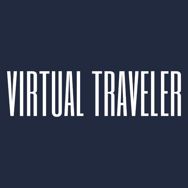 VIRTUAL TRAVELER / TECH GEEK / NERD