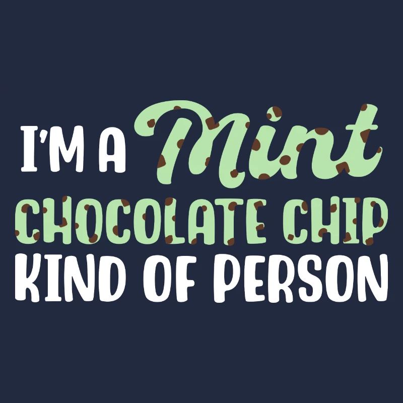 Ich bin ein Minz-Schokoladen-Chip-Typ