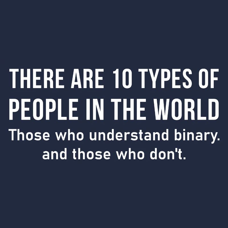 Es gibt 10 Arten von Menschen auf der Welt - Binary
