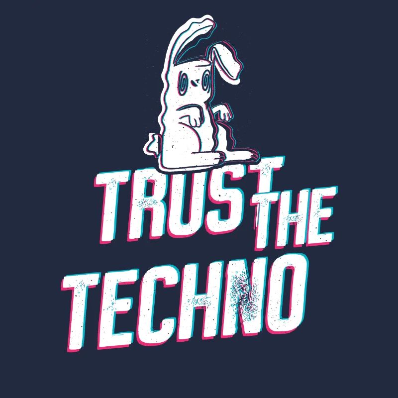 Trust the Techno Bunny