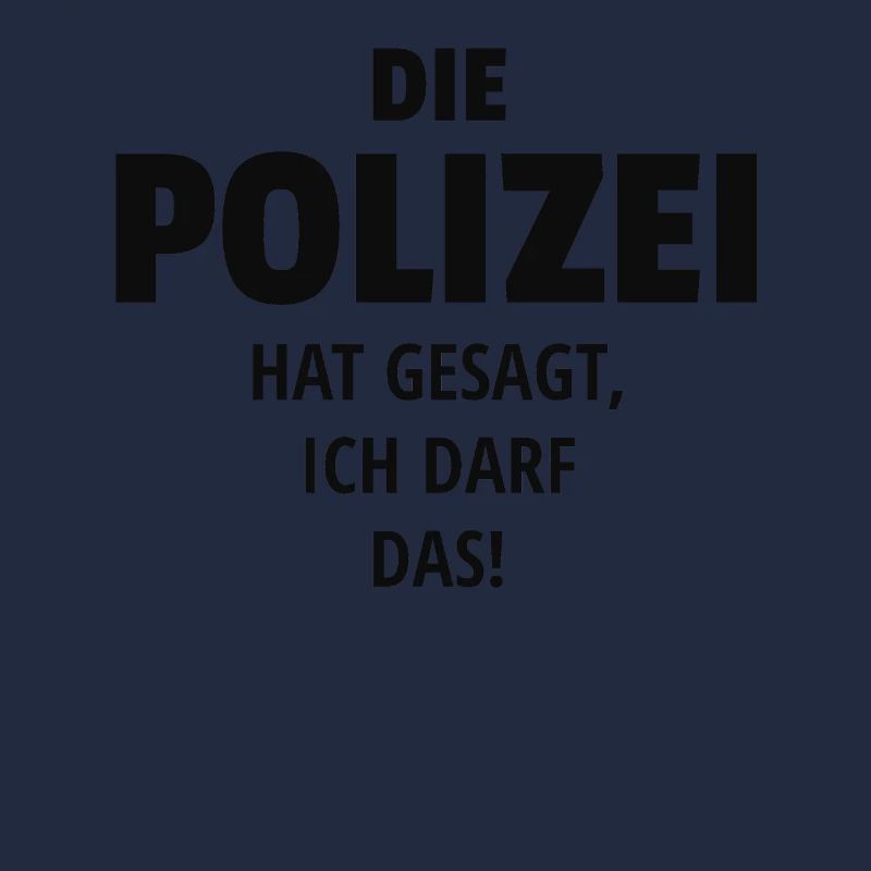 DIE POLIZEI HAT GESAGT ICH DARF DAS