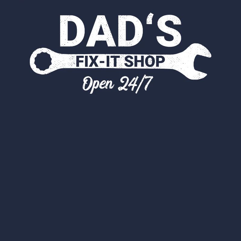 Dad's Fix-It Shop If Daddy Can't Fix It Vater Papa