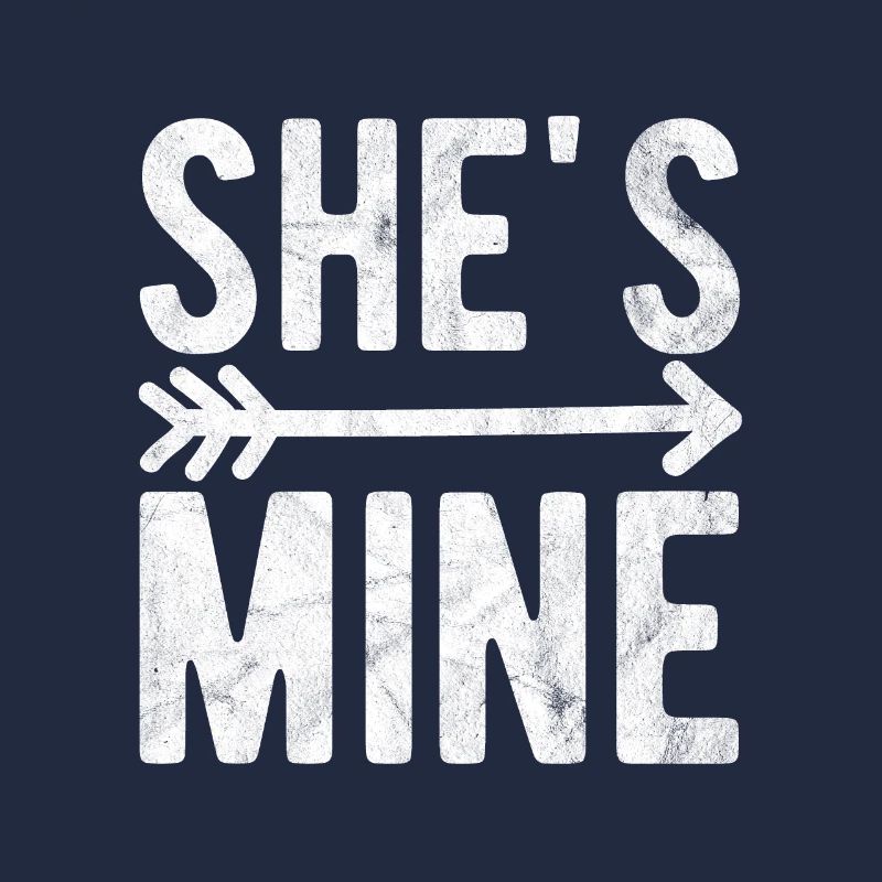 She's mine Sie gehört mir Ehefrau Statement Spruch