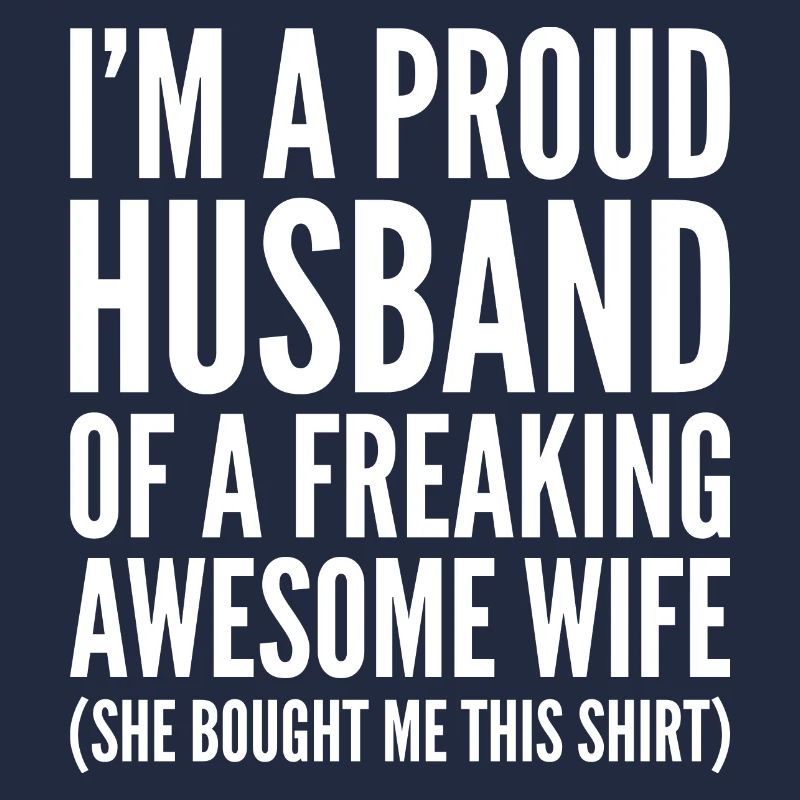 Ich bin ein stolzer Ehemann oder eine verdammte ehrfürchtige Frau