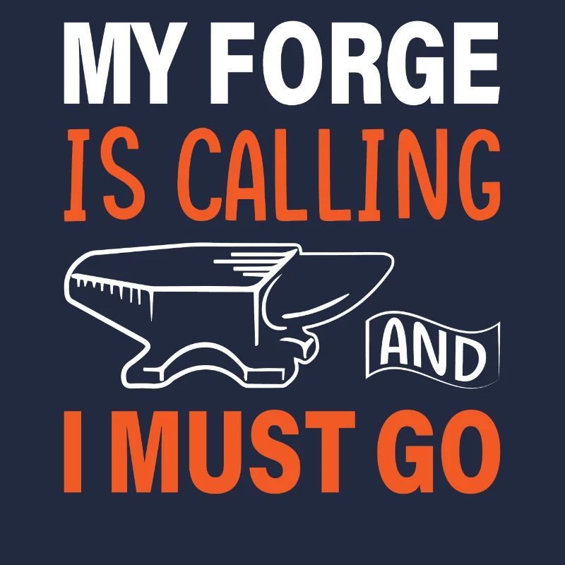 My forge is calling and I must go
