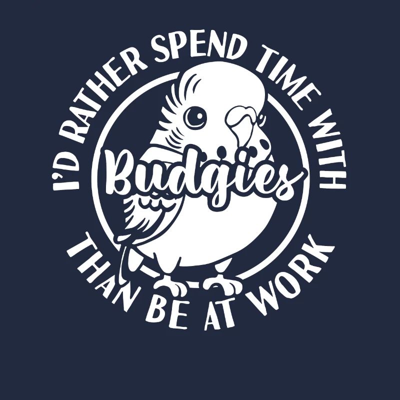 with budgies than be at work