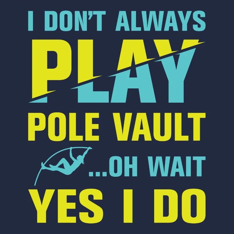 I don’t always play Pole Vault
