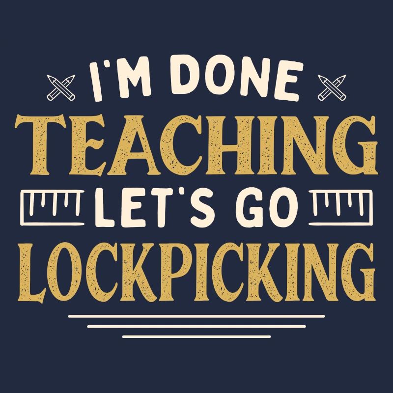 I'm Done Teaching Let's Go Lockpicking Funny