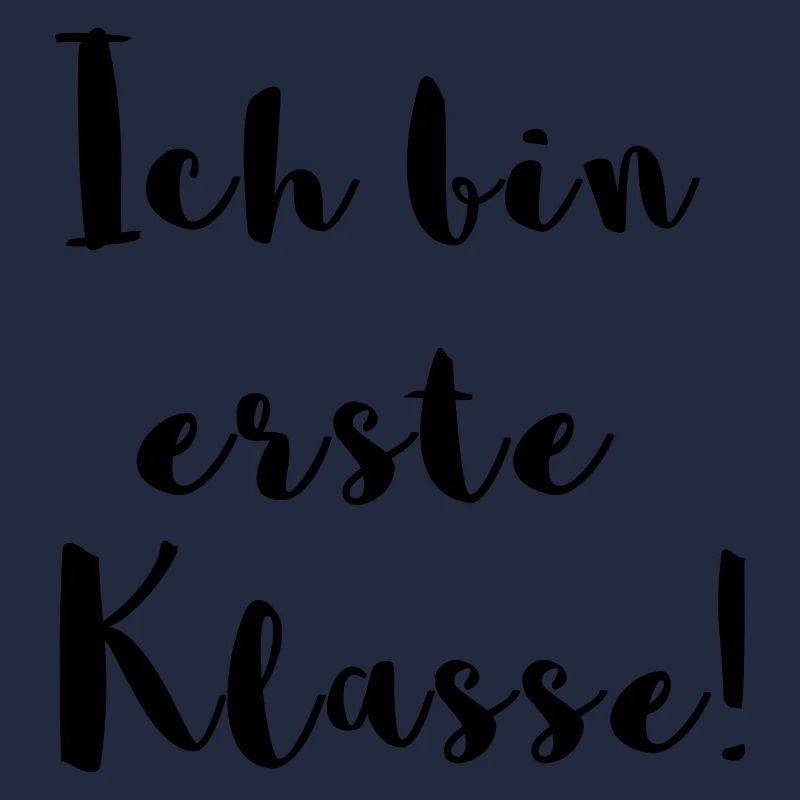 Ich bin erste Klasse!