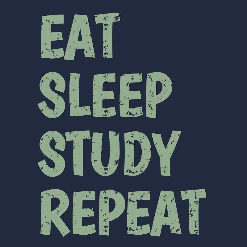 Eat Sleep Study Repeat
