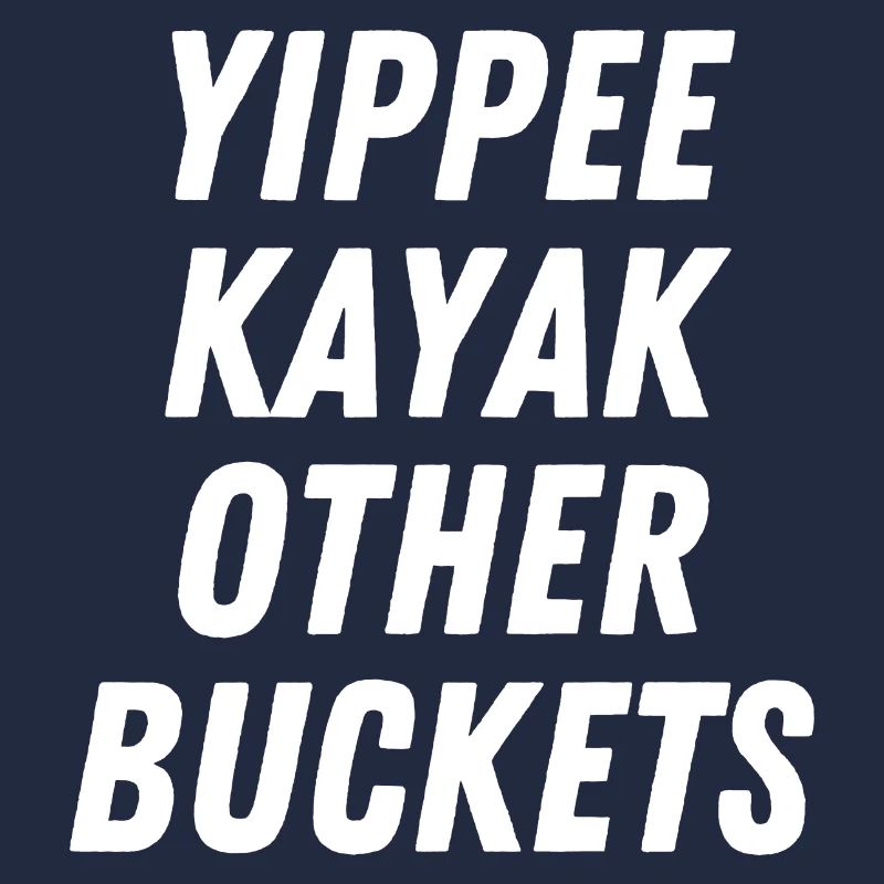 Yippee Kayak Andere Eimer