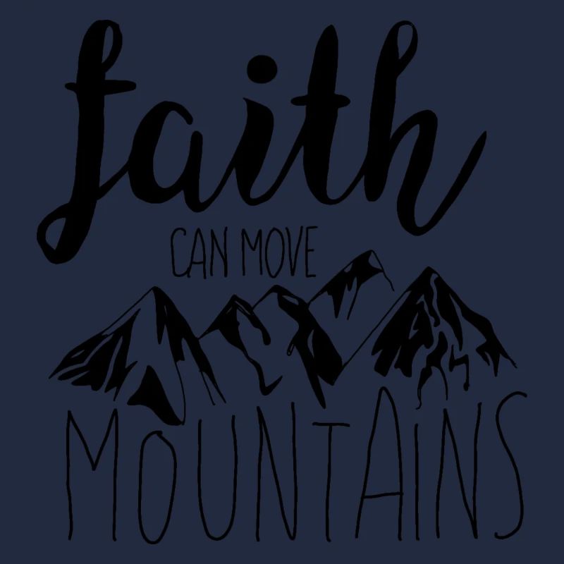 faith can move mountains