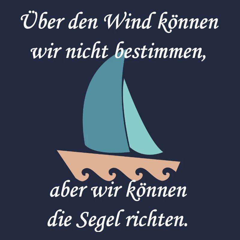 cooler Segelspruch