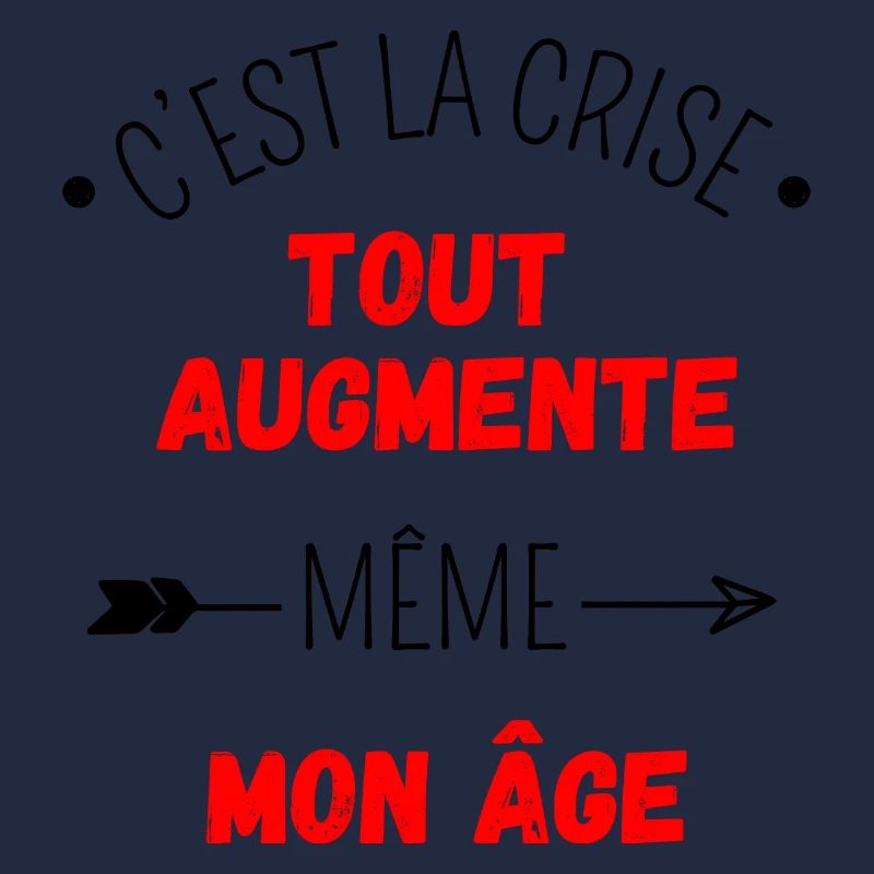 C'est la crise tout augmente, même mon âge