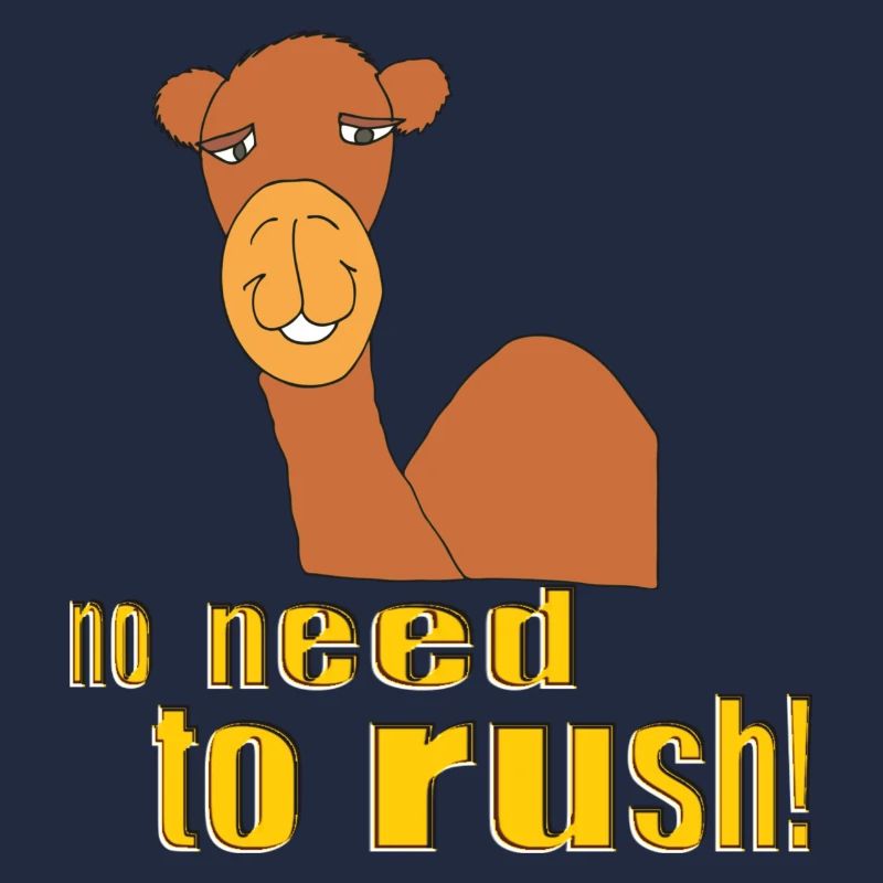 camel no need to rush