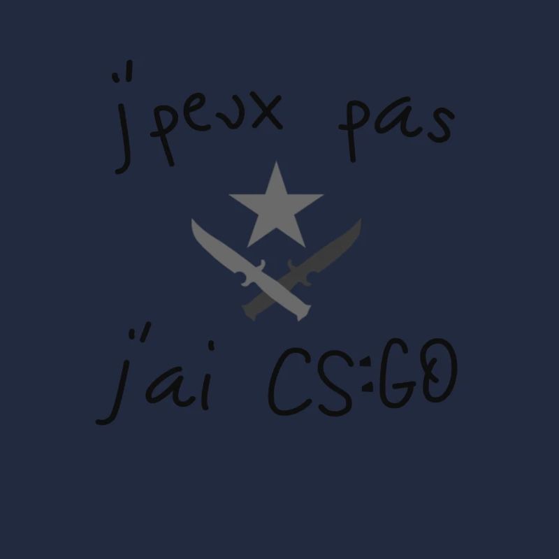 J'peux pas j'ai CS:GO