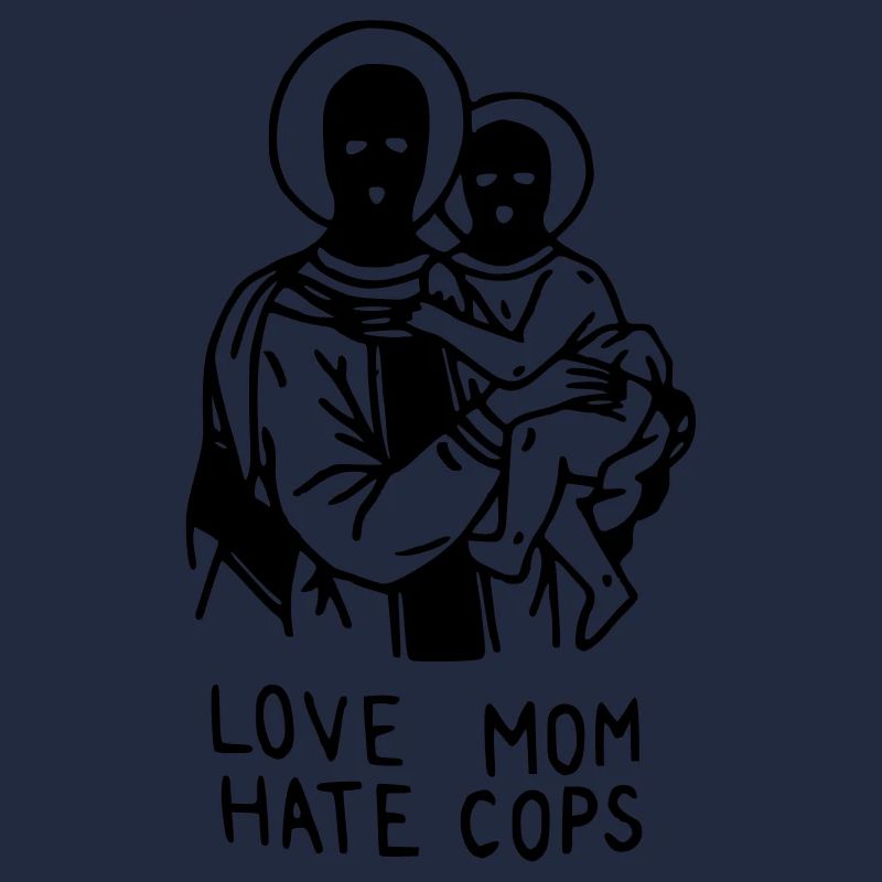 Love Mom Hate Cops