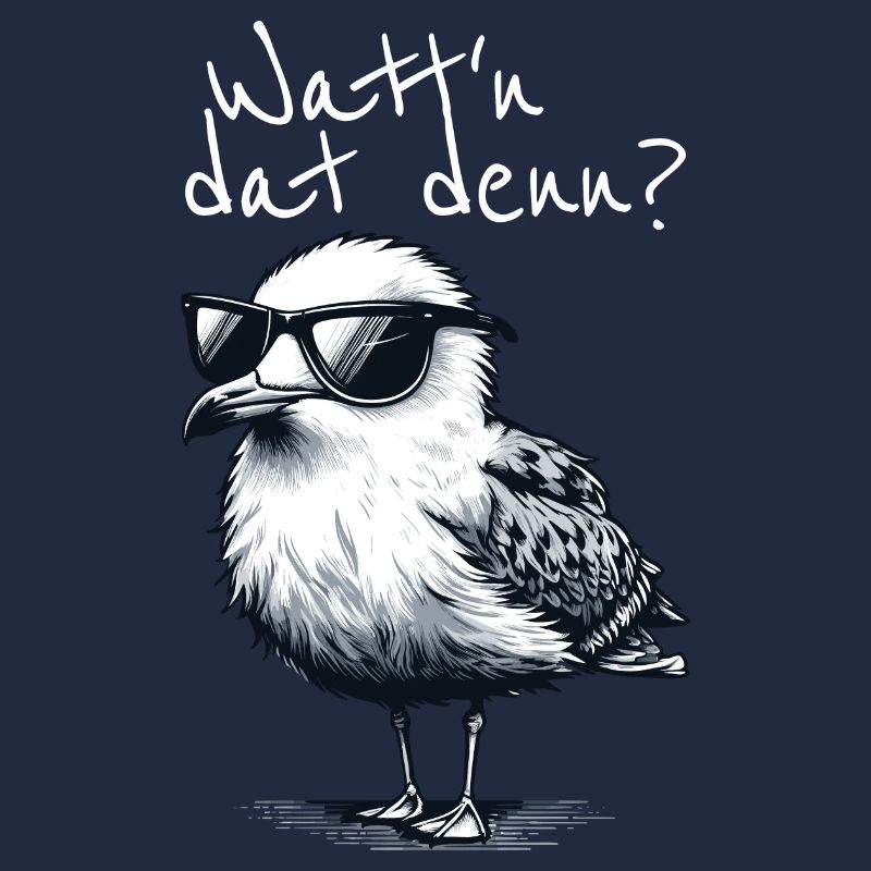 Watt'n dat denn Coole Möwe Nordsee Spruch