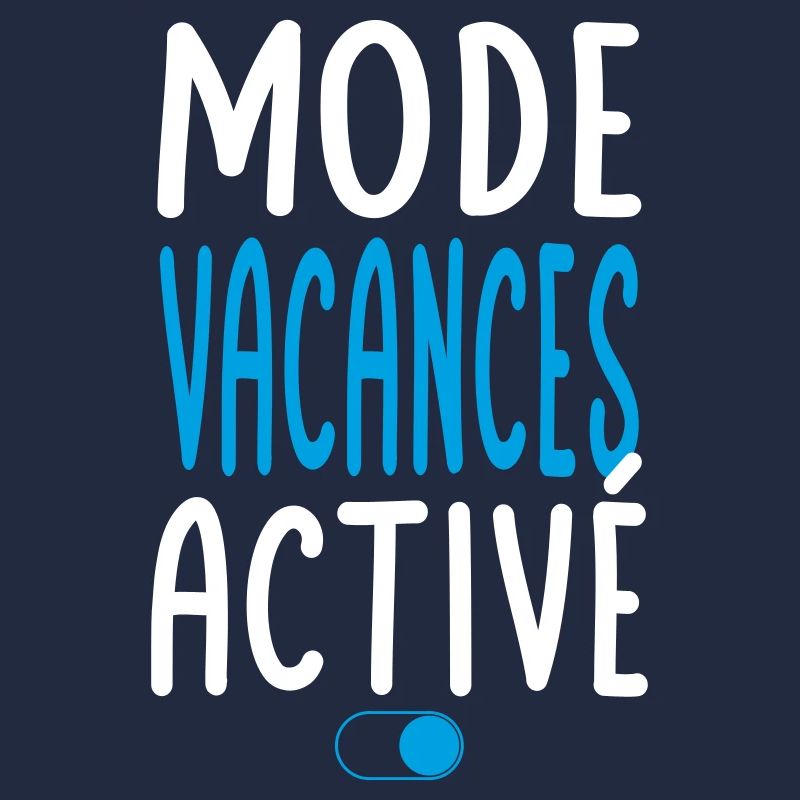 Mode Vacances activé - Idée cadeau