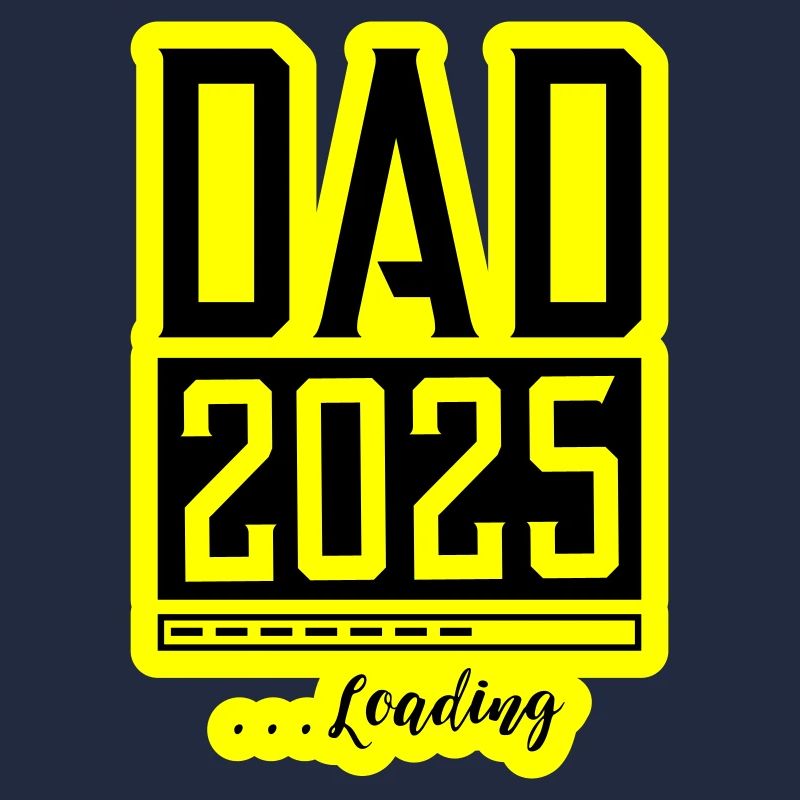 Dad 2025 Loading Papa