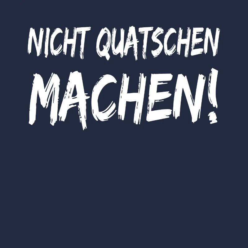 Nicht Quatschen Machen Spruch
