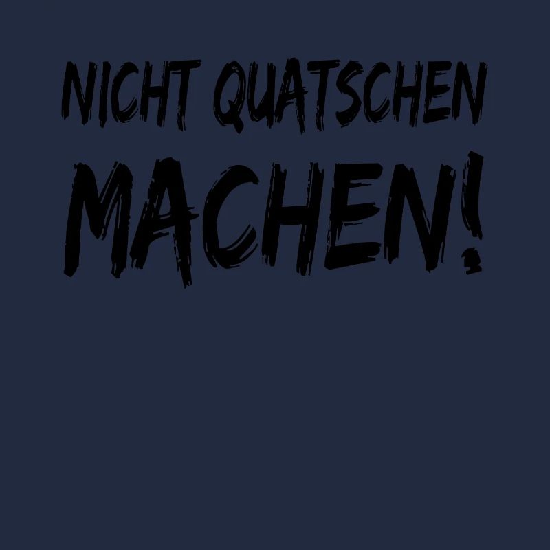 Nicht Quatschen Machen