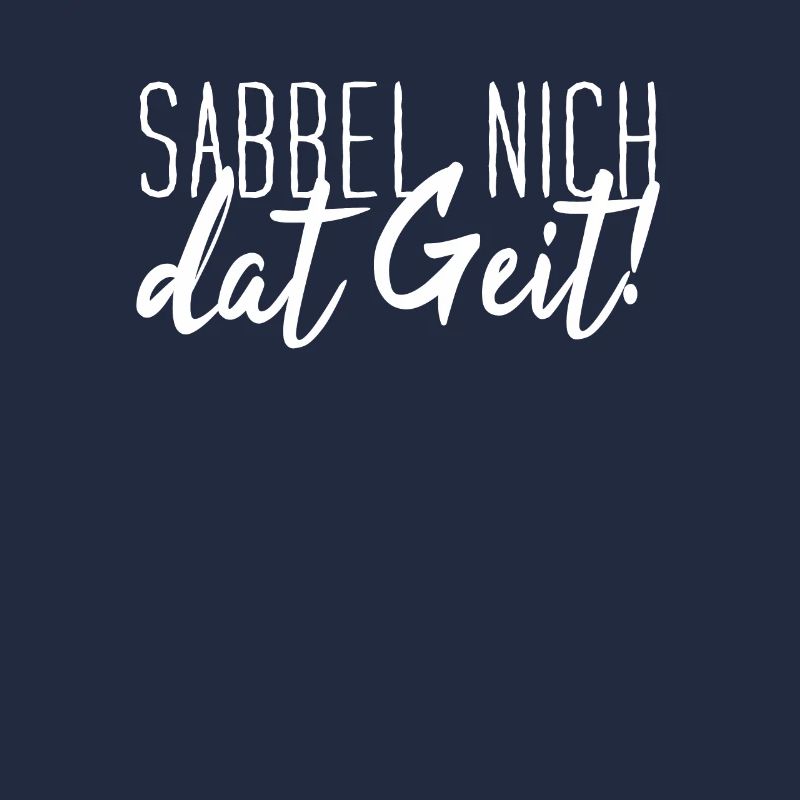 Low German Sabbel Nich Dat Geit