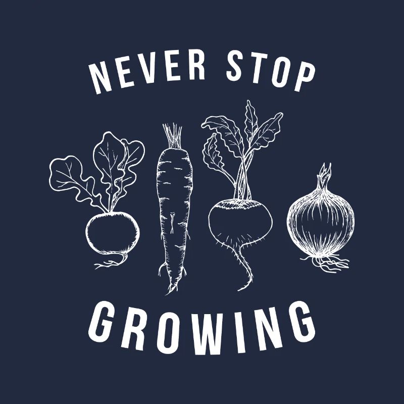Never stop growing Garten Gartenarbeit Geschenk