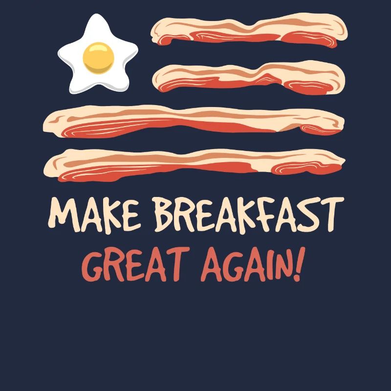 Make Breakfast Great Again Pork Bacon