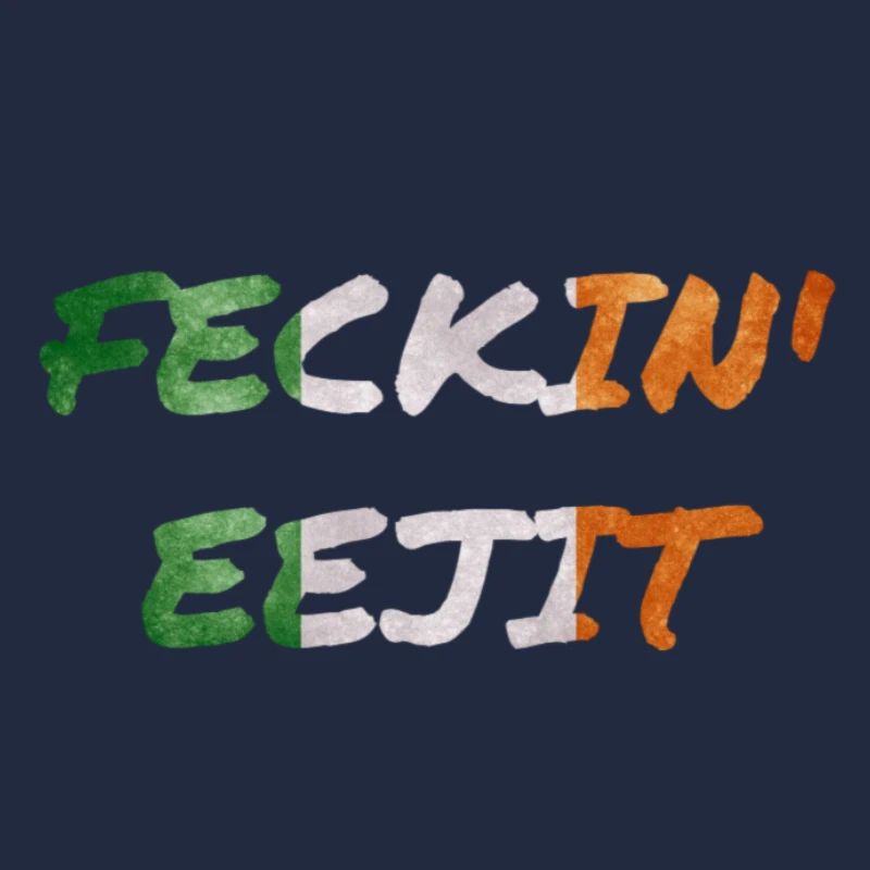 FECKIN EEJIT