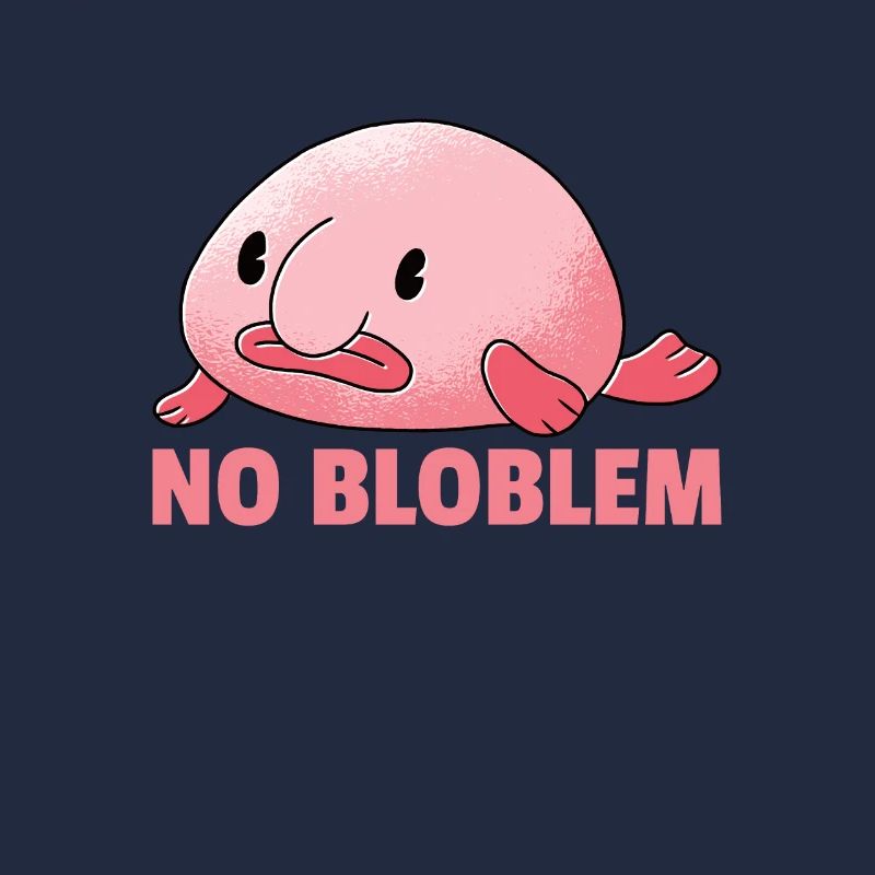Blobfish No Bloblem drôle Blobfish