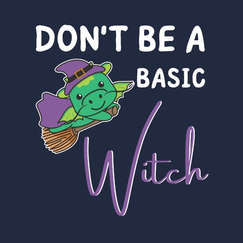 Drache Halloween Hexen don't be a basic witch
