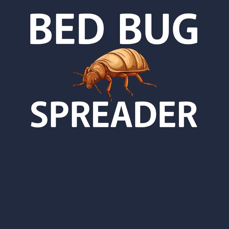 Bed Bug Spreader Lustiger Bettwanzen Spruch