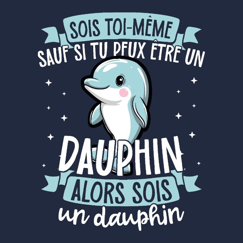 Be yourself unless you know a dolphin