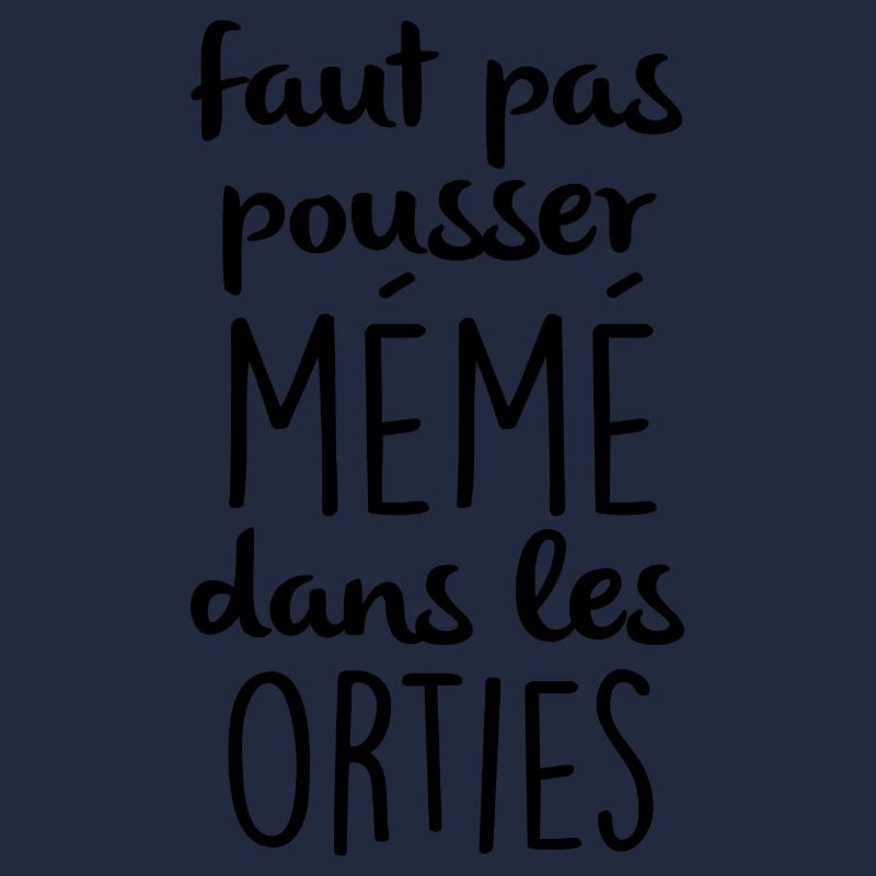 Faut pas pousser mémé dans les orties