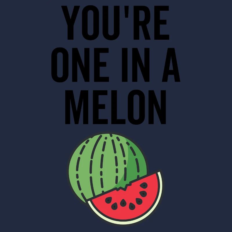 Du bist einer in einer Melone