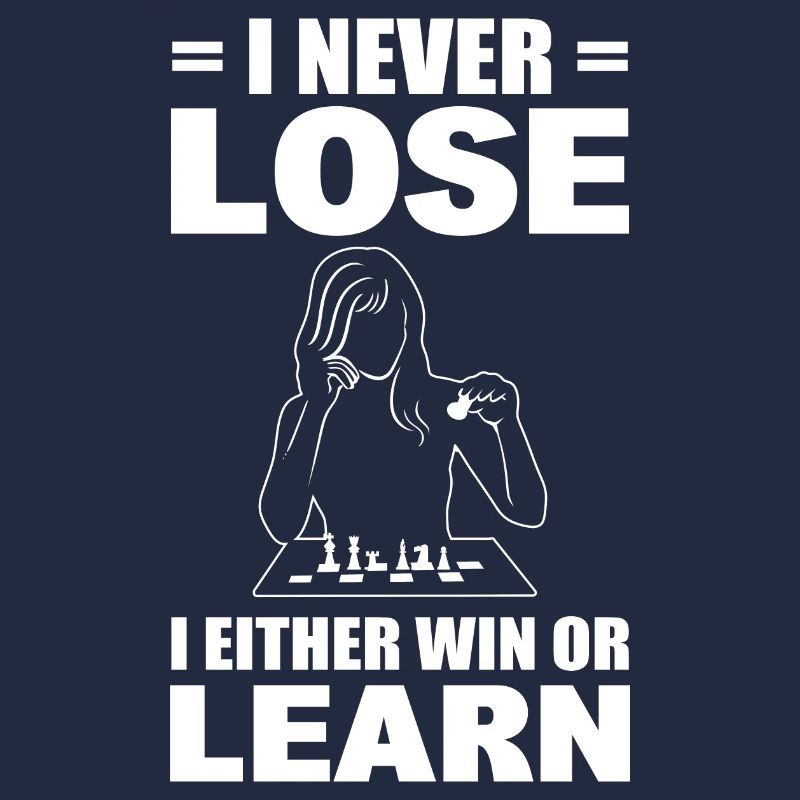I Never Lose I Either Win Or Learn Schachtrainer