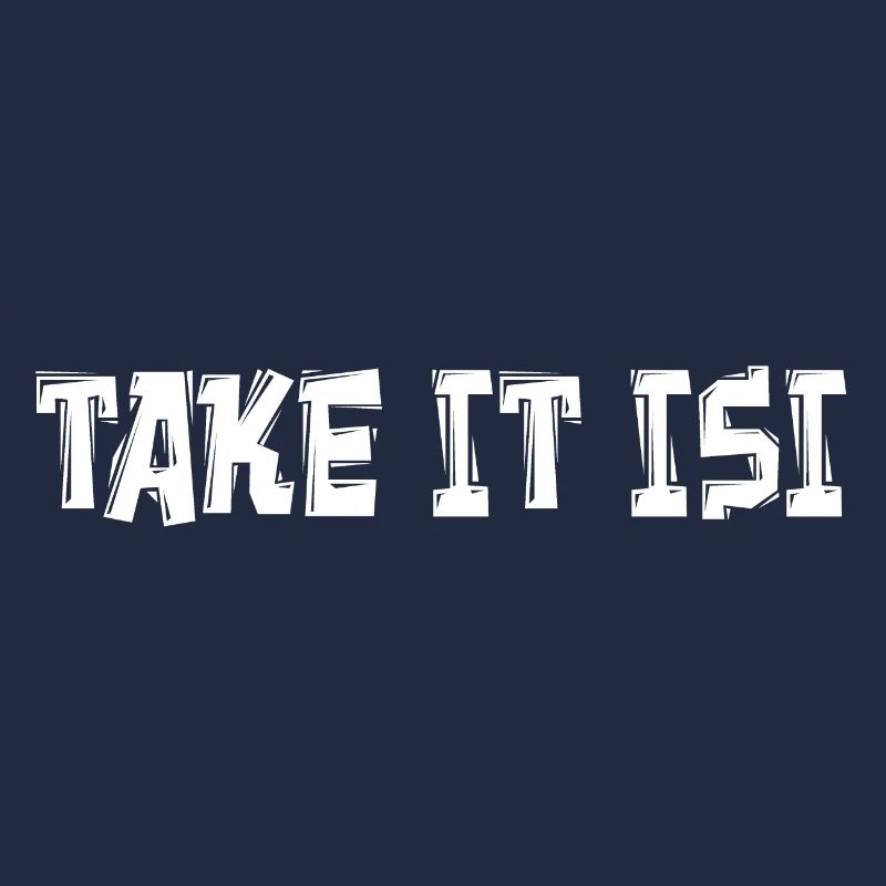 TAKE IT ISI