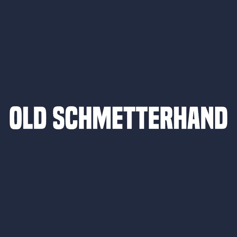 OLD SCHMETTERHAND